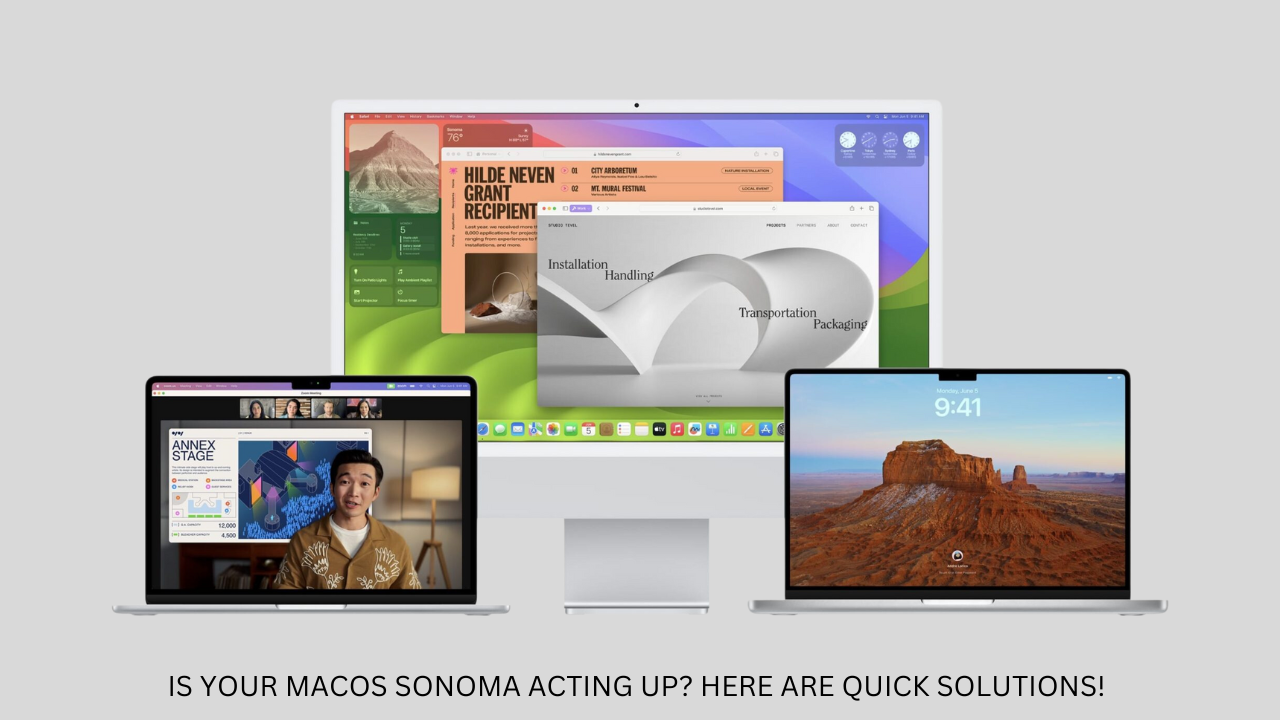 Is Your macOS Sonoma Acting Up? Here Are Quick Solutions! 